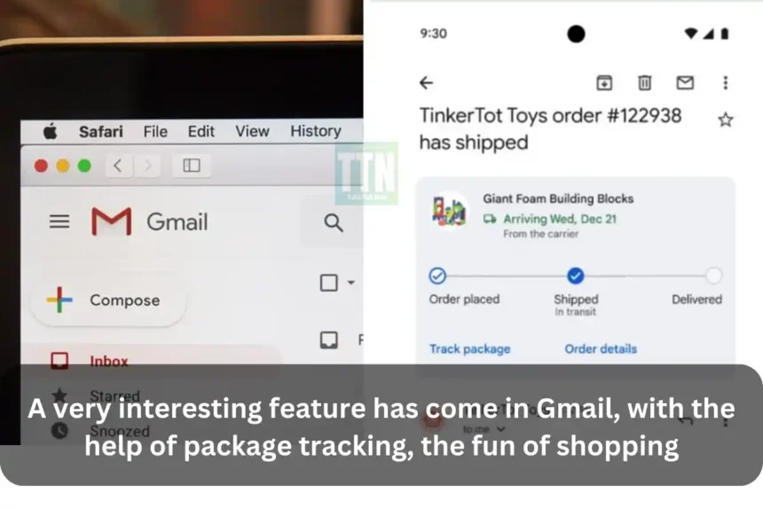 A very interesting feature has come in Gmail, with the help of package tracking, the fun of shopping