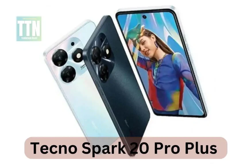 Tecno Spark 20 Pro Plus Takes aim at Budget-Conscious Buyers: 120Hz Display, 108MP Camera Expected in February 2024 Launch