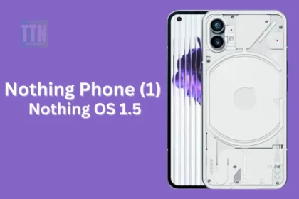 Nothing Phone (1) Receives Performance Boost and Personalization Tweaks with Nothing OS 1.5 Update