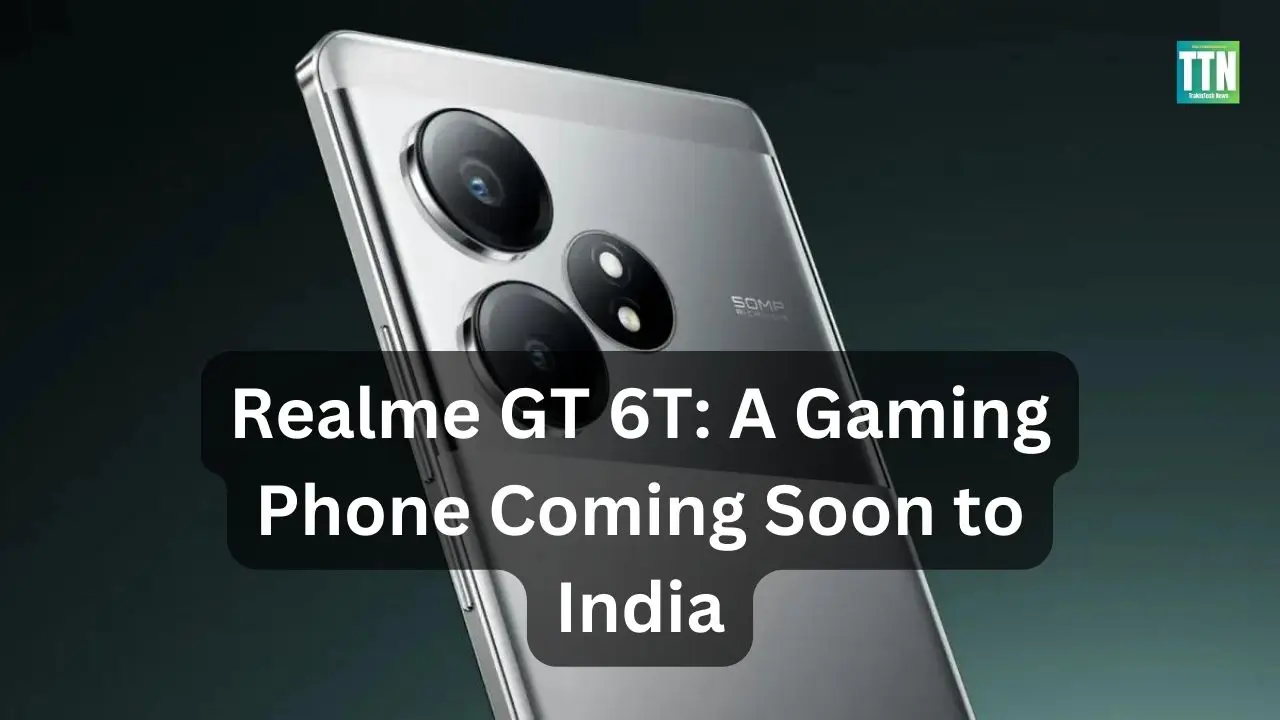 Realme GT 6T: A Gaming Phone Coming Soon to India