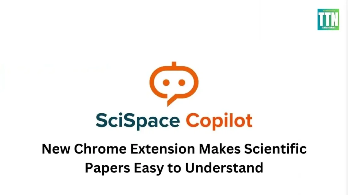 Scispace Chrome Extension Makes Scientific Papers Easy to Understand