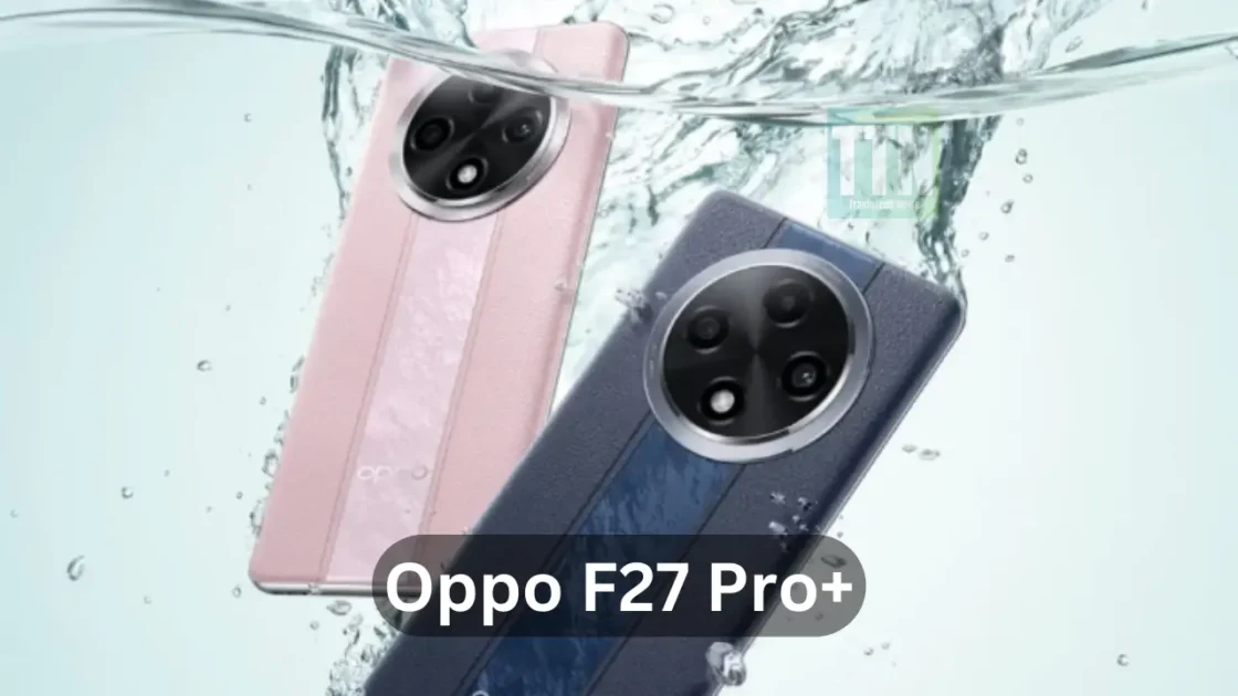 Oppo F27 Pro+ Unveiling Expected on June 13th: Here's What We Know So Far