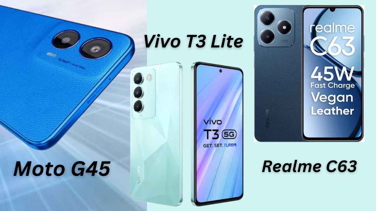 Realme C63 Moto G45 Vivo T3 Lite